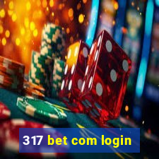 317 bet com login